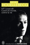n°6</br>H.P. LOVECRAFT, CONTRE LE MONDE, CONTRE LA VIE</br>de Michel HOUELLEBECQ