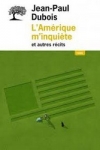 n°2</br>L'AMÉRIQUE M'INQUIÈTE</br>de Jean-Paul DUBOIS