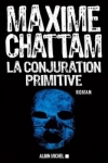 Maxime CHATTAM - La conjuration primitive