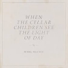 Mirel WAGNER - When the cellar children see the light of day