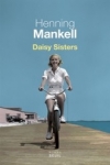 Henning MANKELL - Daisy sisters