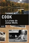Thomas H. COOK - LE CRIME DE JULIAN WELLS
