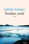 Isabelle AUTISSIER - SOUDAIN, SEULS