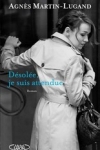Agnès MARTIN-LUGAND - DESOLÉE, JE SUIS ATTENDUE