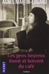 Agnès MARTIN-LUGAND - LES GENS HEUREUX LISENT ET BOIVENT DU CAFÉ
