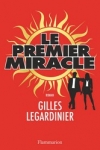 Gilles LEGARDINIER</br>LE PREMIER MIRACLE