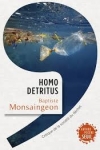 Baptiste Monsaingeon -<br>HOMO DETRITUS