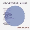 L'ORCHESTRE DE LA LUNE</br>Dancing Bob