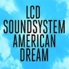 LCD SOUNDSYSTEM</br>American Dream