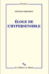 Evelyne Grossman -<br>ÉLOGE DE L'HYPERSENSIBILITÉ