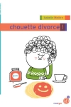 CHOUETTE DIVORCE