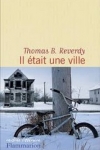 5 - Thomas B. REVERDY – IL ÉTAIT UNE VILLE