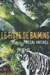 Pascal VATINEL Le tigre de Baiming