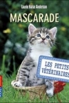 Laurie HALSE ANDERSON Les petits vétérinaires : Mascarade
