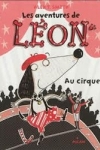Alex T. SMITH Les aventures de Léon au cirque