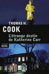 Thomas H.COOK  L'étrange destin de Katherine Carr