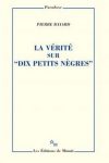 VÉRITÉ SUR « DIX PETITS NÈGRES » (La) – Pierre BAYARD