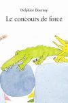 CONCOURS DE FORCE (Le) – Delphine BOURNAY